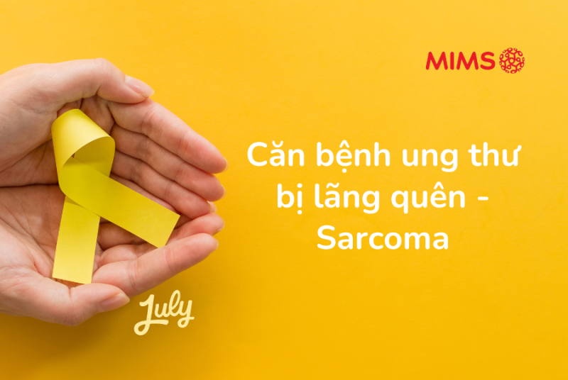 [Infographic] Tháng 7 - Cùng nâng cao nhận thức về Sarcoma